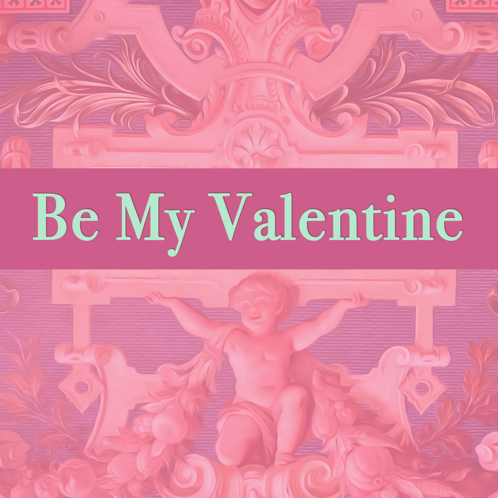 Be My Valentine